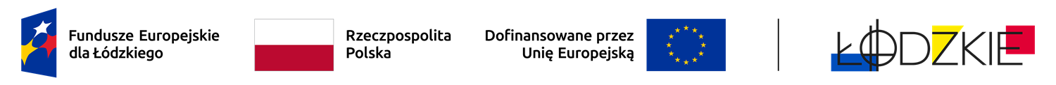 Logotypy: Fundusze Europejskie dla Łódzkiego, Rzeczpospolita Polska, Dofinansowane przez Unię Europejską, Łódzkie